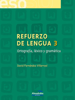 REFUERZO LENGUA 3 ESO ORTOGRAFIA LEXICO GRAMATICA