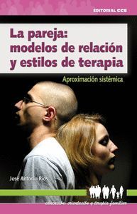 LA PAREJA MODELOS DE RELACION Y ESTILOS DE TERAPIA