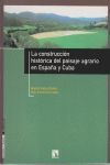 LA CONSTRUCCIÓN HISTÓRICA DEL PAISAJE AGRARIO EN ESPAÑA Y CUBA
