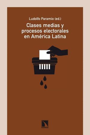 CLASES MEDIAS Y PROCESOS ELECTORALES EN AMÉRICA LATINA