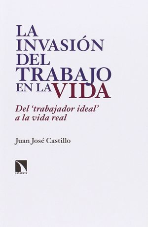 LA INVASION DEL TRABAJO EN LA VIDA