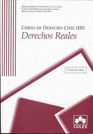 CURSO DE DERECHO CIVIL III. DERECHOS REALES. 3ª EDICION 2011