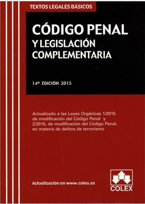 CODIGO PENAL Y LEGISLACION COMPLEMENTARIA 14ªED.2015