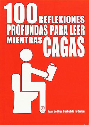 100 REFLEXIONES PROFUNDAS PARA LEER MIENTRAS CAGAS