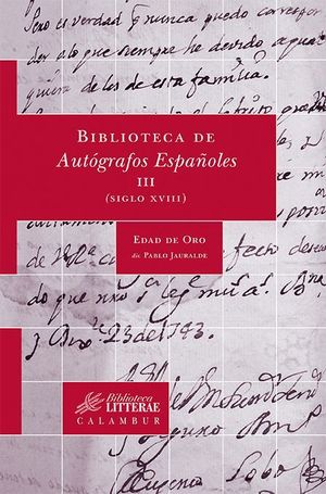 BIBLIOTECA DE AUTOGRAFOS ESPAÑOLES III (SIGLO XVIII)