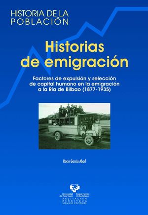 HISTORIAS DE EMIGRACIÓN. FACTORES DE EXPULSIÓN Y SELECCIÓN DE CAPITAL HUMANO EN