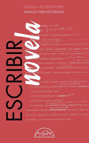 ESCRIBIR NOVELA (MANUAL PARA NOVELISTAS) ESCUELA DE ESCRITORES