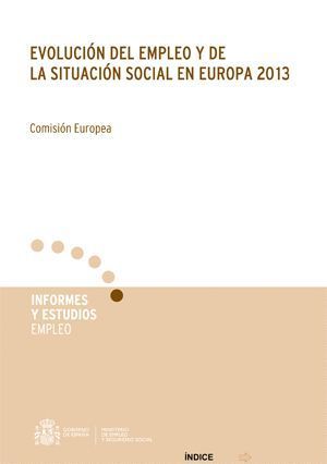 EVOLUCION DEL EMPLEO Y DE LA SITUACION SOCIAL EN EUROPA 2013.
