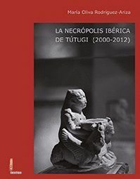 LA NECRÓPOLIS IBÉRICA DE TÚTUGI (2000-2012)