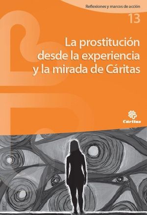 LA PROSTITUCION DESDE LA EXPERIENCIA Y LA MIRADA DE CARITAS