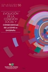 EVOLUCION DE LA COHESION SOCIAL Y CONSECUENCIAS DE LA COVID-19 EN ESPAÑA