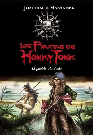 LOS PIRATAS DE HONKY TONK 2. EL PUEBLO OLVIDADO