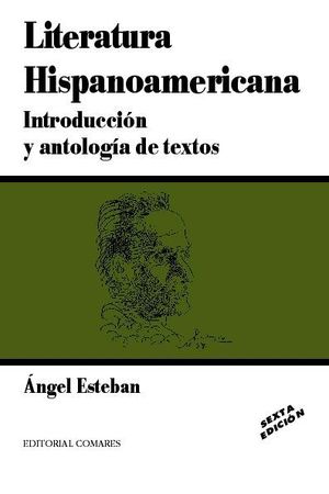 LITERATURA HISPANOAMERICANA INTRODUCCION Y ANTOLOGIA DE TEXTOS