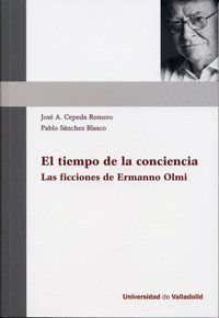 TIEMPO DE LA CONCIENCIA, EL. LAS FICCIONES DE ERMANNO OLMI.