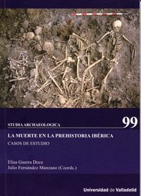 MUERTE EN LA PREHISTORIA IBÉRICA, LA. CASOS DE ESTUDIO.