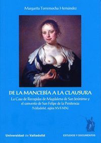 DE LA MANCEBÍA A LA CLAUSURA. LA CASA DE RECOGIDAS DE MAGDALENA DE SAN JERÓNIMO