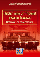 HABLAR ANTE UN TRIBUNAL Y GANAR LA PLAZA