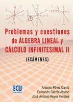 PROBLEMAS Y CUESTIONES DE ALGEBRA LINEAL Y CALCULO INFINITESIMAL