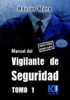 MANUAL DE VIGILANTE DE SEGURIDAD TOMO I