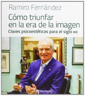 CÓMO TRIUNFAR EN LA ERA DE LA IMAGEN