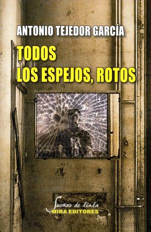 TODOS LOS ESPEJOS, ROTOS