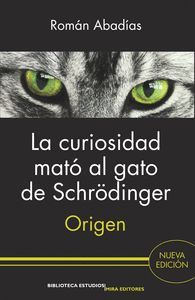 LA CURIOSIDAD MATÓ AL GATO DE SCHRÖDINGER: ORIGEN