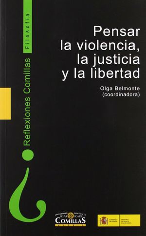 PENSAR LA VIOLENCIA, LA JUSTICIA Y LA LIBERTAD