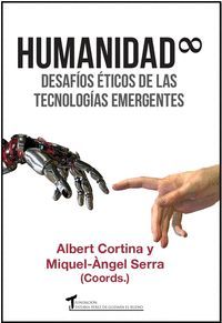 HUMANIDAD INFINITA DESAFIOS ETICOS DE LAS TECNOLOGIAS EMERGENTES