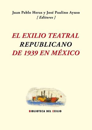 EL EXILIO TEATRAL REPUBLICANO DE 1939 EN MEXICO