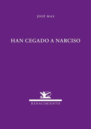 HAN CEGADO A NARCISO