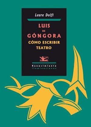 LUIS DE GÓNGORA. CÓMO ESCRIBIR TEATRO