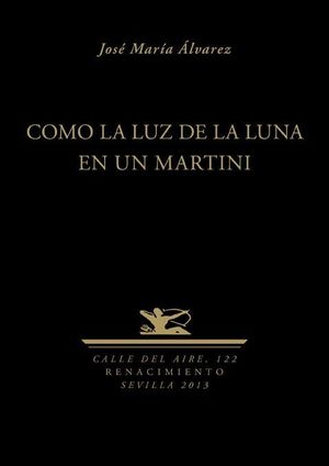 COMO LA LUZ DE LA LUNA EN UN MARTINI