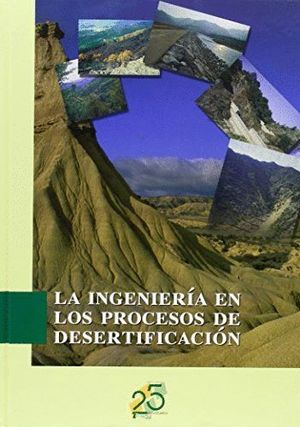 INGENIERIA EN LOS PROCESOS DE DESERTIFICACION, LA (T)