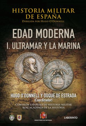 HISTORIA MILITAR DE ESPAÑA III EDAD MODERNA I ULTRAMAR Y MARINA