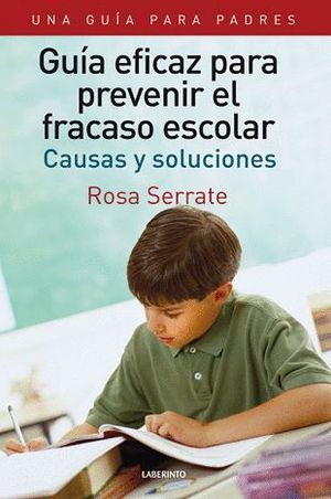 GUIA EFICAZ PARA PREVENIR EL FRACASO ESCOLAR CAUSAS Y SOLUCIONES