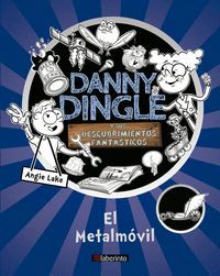 DANNY DINGLE Y SUS DESCUBRIMIENTOS FANTASTICOS: EL METALMOVIL