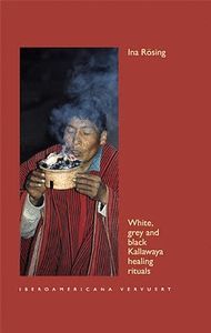 WHITE GREY AND BLACK KALLAWAYA HEALING RITUALS