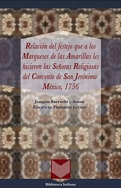 RELACIÓN DEL FESTEJO QUE A LOS MARQUESES DE LAS AMARILLAS LES HICIERON LAS SEÑOR