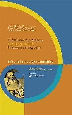 OBRAS COMPLETAS 2. PRIMERA PARTE DE COMEDIAS II. LA VILLANA DE VALLECAS ;  EL ME