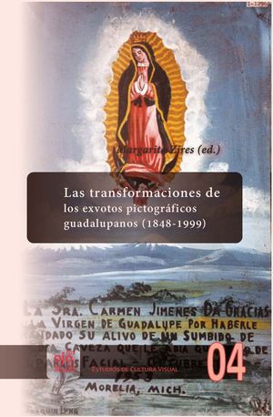 LAS TRANSFORMACIONES DE LOS EXVOTOS PICTOGRAFICOS GUADALUPANOS...