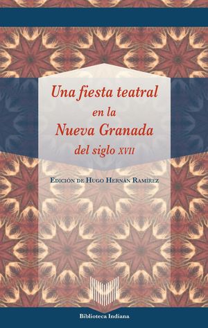 UNA FIESTA TEATRAL EN LA NUEVA GRANADA DEL S. XVII