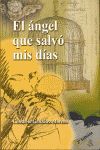 EL ANGEL QUE SALVO MIS DIAS