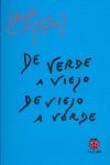 DE VERDE A VIEJO DE VIEJO A VERDE