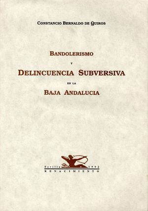 BANDOLERISMO Y DELINCUENCIA SUBVERSIVA EN LA BAJA ANDALUCÍA