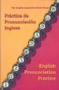 PRÁCTICAS DE PRONUNCIACIÓN INGLESA = ENGLISH PRONUNCIATION PRACTICE