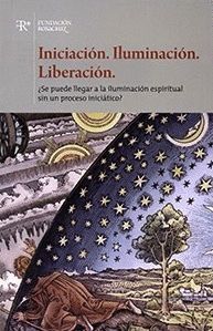 INICIACION, ILUMINACION, LIBERACION