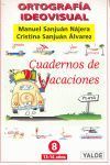 ORTOGRAFÍA IDEOVISUAL. CUADERNOS DE VACACIONES Nº 8