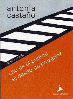 ¿NO ES EL PUENTE EL DESEO DE CRUZARLO?