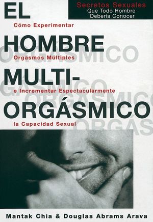 EL HOMBRE MULTIORGASMICO