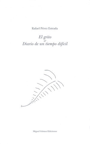 GRITO Y DIARIO DE UN TIEMPO DIFICIL
